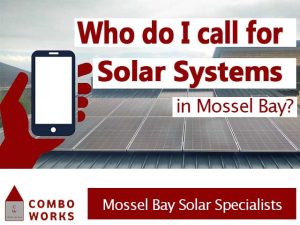 Who do I call for Solar Systems in Mossel Bay?