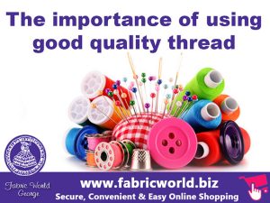 Good Quality Thread Available from Fabric World George