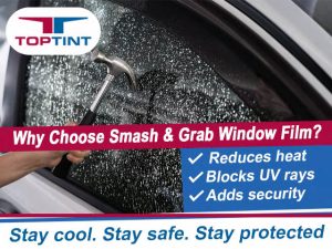 Choose Smash & Grab Window Film from TopTint George